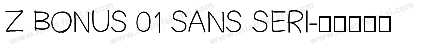 Z BONUS 01 SANS SERI字体转换